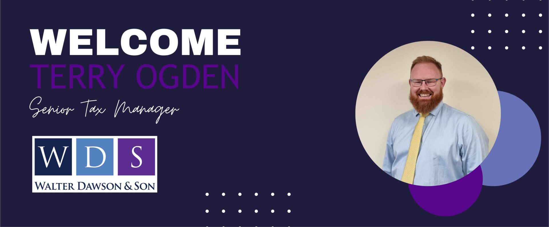 Welcome banner introducing Terry Ogden as Senior Tax Manager at Walter Dawson & Son. The image features Terry smiling in a light blue shirt and yellow tie, with a circular portrait on the right. The background is dark purple with modern graphic elements and the WDS logo displayed below the text.